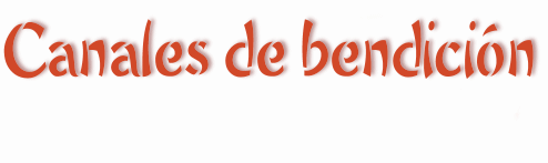 Canales de bendici�n